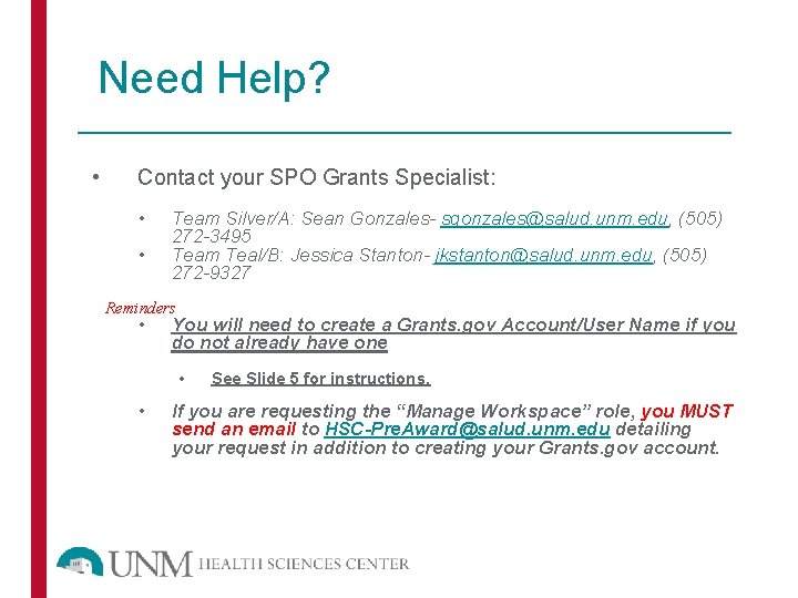 Need Help? • Contact your SPO Grants Specialist: • • Team Silver/A: Sean Gonzales-