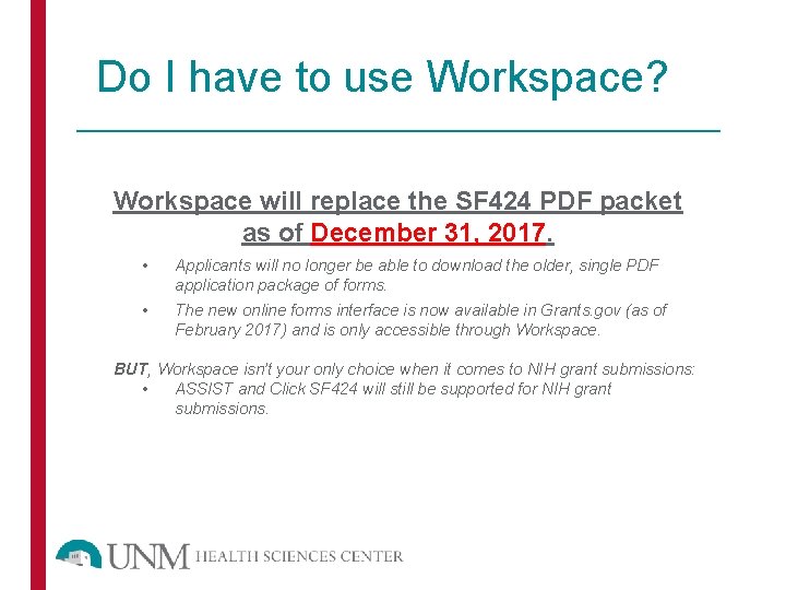 Do I have to use Workspace? Workspace will replace the SF 424 PDF packet