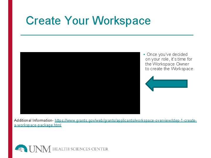 Create Your Workspace • Once you’ve decided on your role, it’s time for the