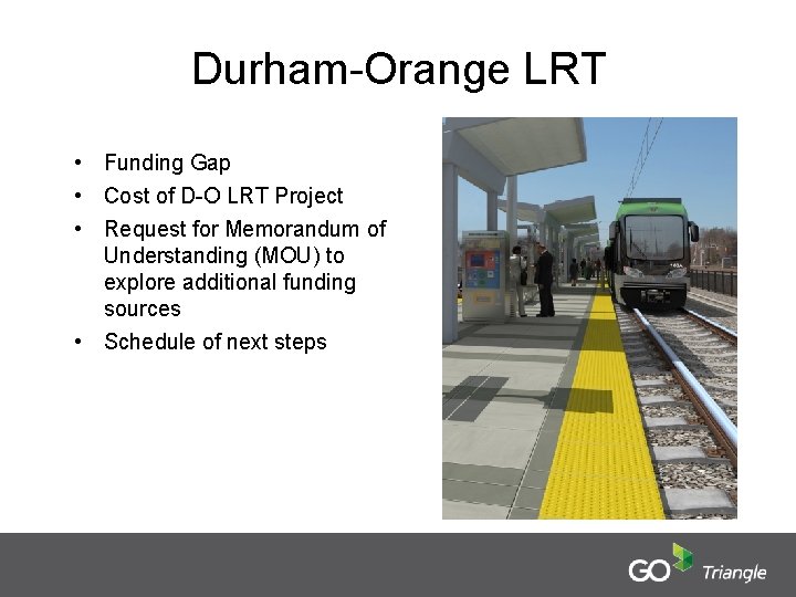 Durham-Orange LRT • Funding Gap • Cost of D-O LRT Project • Request for