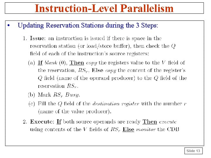 Instruction-Level Parallelism • Updating Reservation Stations during the 3 Steps: Steps Slide 13 