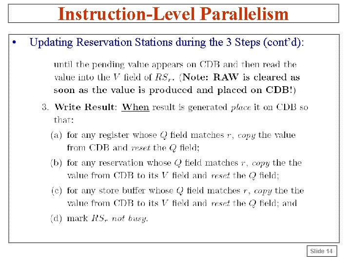 Instruction-Level Parallelism • Updating Reservation Stations during the 3 Steps (cont’d): (cont’d) Slide 14