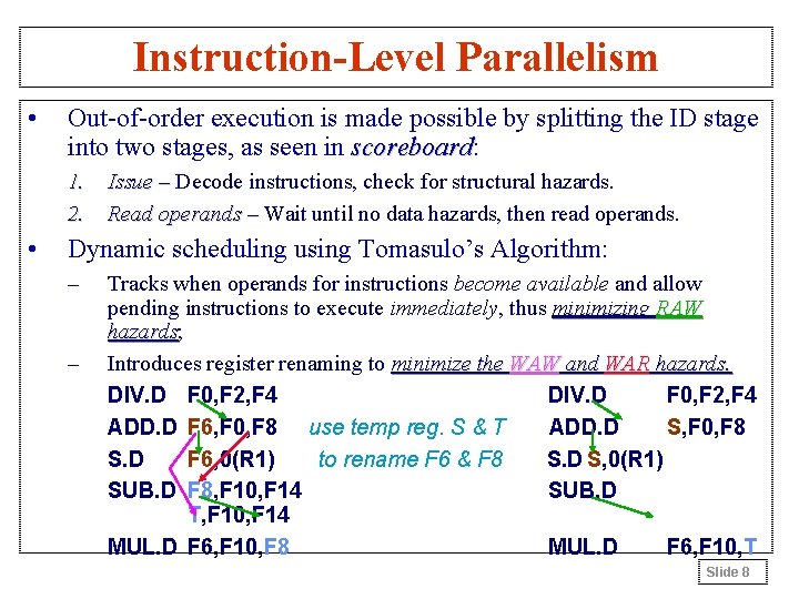 Instruction-Level Parallelism • Out-of-order execution is made possible by splitting the ID stage into