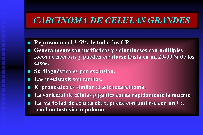 CARCINOMA DE CELULAS GRANDES n n n n Representan el 2 -5% de todos