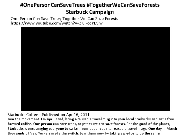 #One. Person. Can. Save. Trees #Together. We. Can. Save. Forests Starbuck Campaign One Person