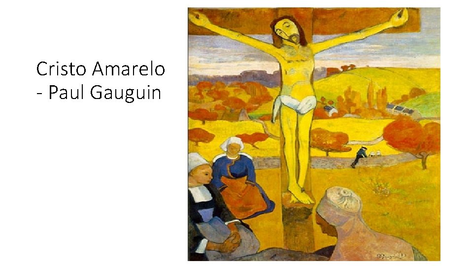Cristo Amarelo - Paul Gauguin Cristo Amarelo - Paul Gauguin