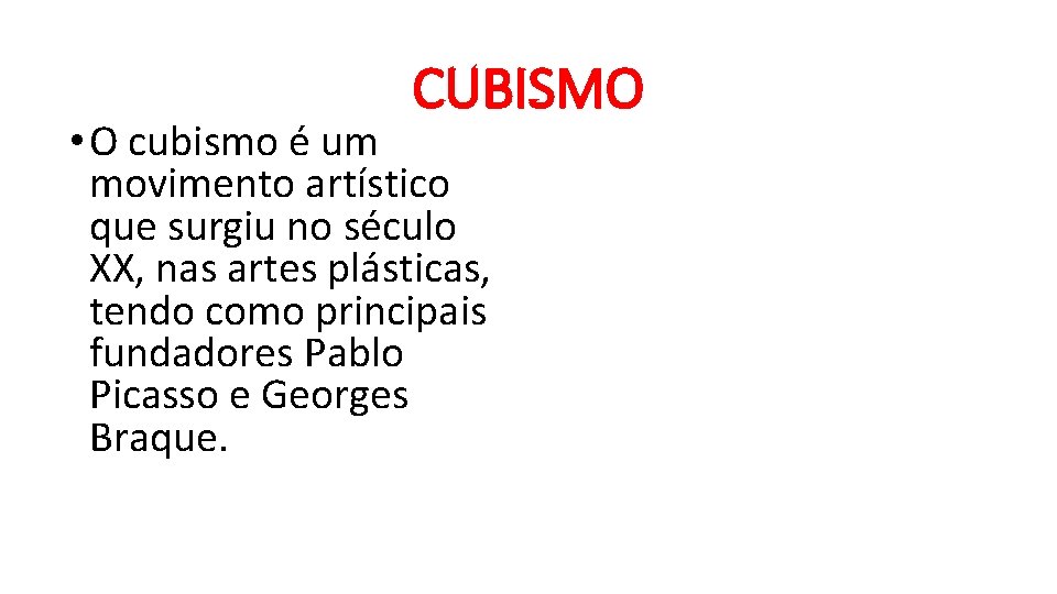 CUBISMO • O cubismo é um movimento artístico que surgiu no século XX, nas CUBISMO • O cubismo é um movimento artístico que surgiu no século XX, nas