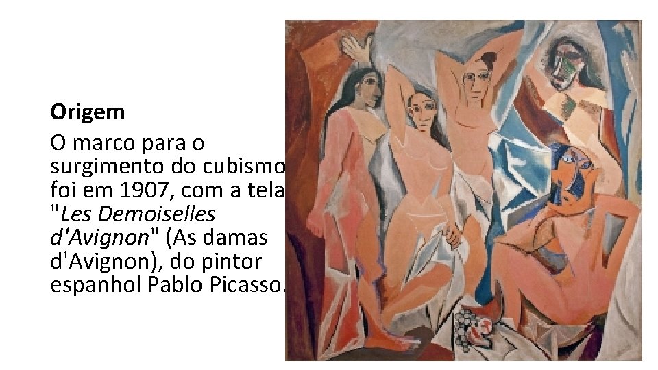 Origem O marco para o surgimento do cubismo foi em 1907, com a tela Origem O marco para o surgimento do cubismo foi em 1907, com a tela