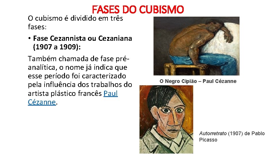 FASES DO CUBISMO O cubismo é dividido em três fases: • Fase Cezannista ou FASES DO CUBISMO O cubismo é dividido em três fases: • Fase Cezannista ou