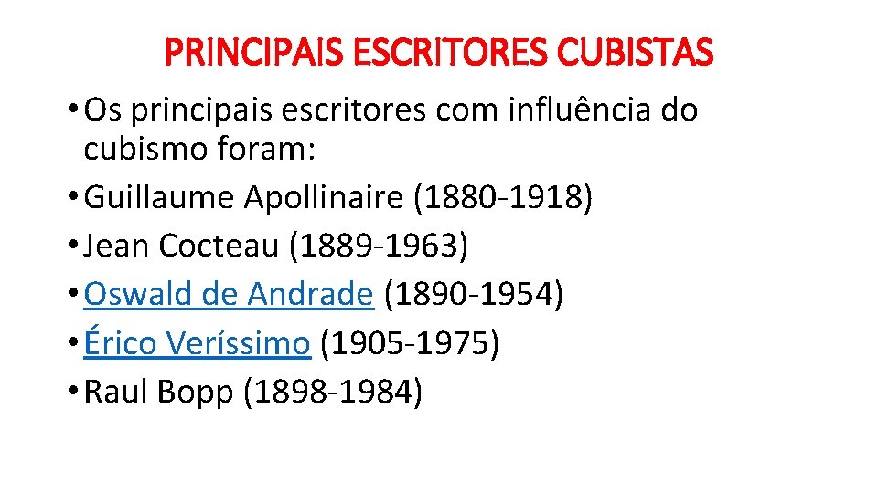 PRINCIPAIS ESCRITORES CUBISTAS • Os principais escritores com influência do cubismo foram: • Guillaume PRINCIPAIS ESCRITORES CUBISTAS • Os principais escritores com influência do cubismo foram: • Guillaume