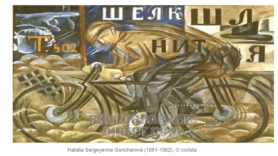 Natalia Sergeyevna Goncharova (1881 -1962). O ciclista Natalia Sergeyevna Goncharova (1881 -1962). O ciclista