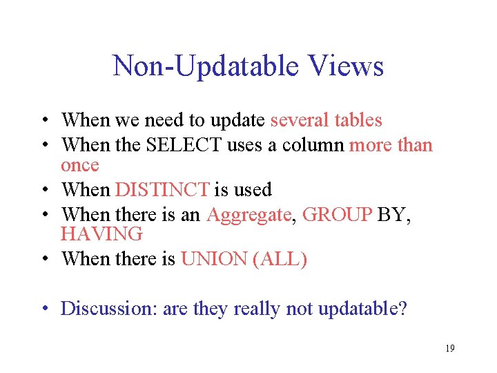Non-Updatable Views • When we need to update several tables • When the SELECT