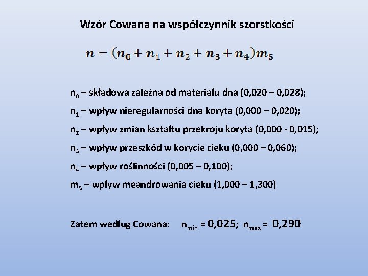 Wzór Cowana na współczynnik szorstkości n 0 – składowa zależna od materiału dna (0, Wzór Cowana na współczynnik szorstkości n 0 – składowa zależna od materiału dna (0,