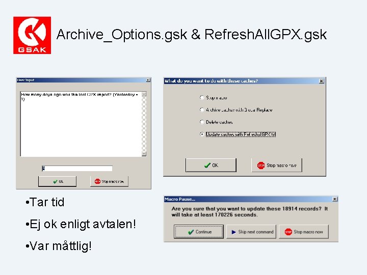 Archive_Options. gsk & Refresh. All. GPX. gsk • Tar tid • Ej ok enligt