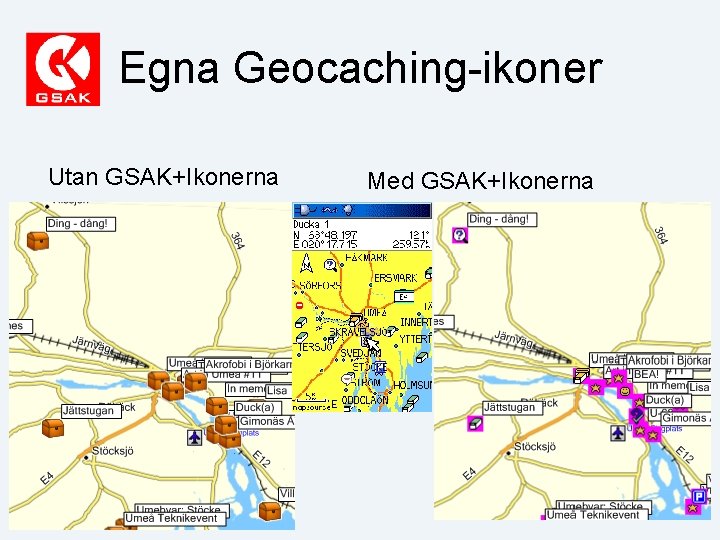 Egna Geocaching-ikoner Utan GSAK+Ikonerna Med GSAK+Ikonerna 