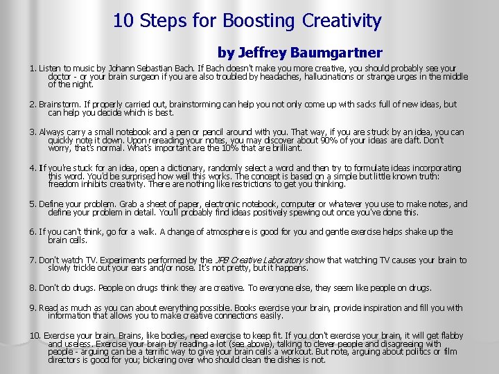 10 Steps for Boosting Creativity by Jeffrey Baumgartner 1. Listen to music by Johann