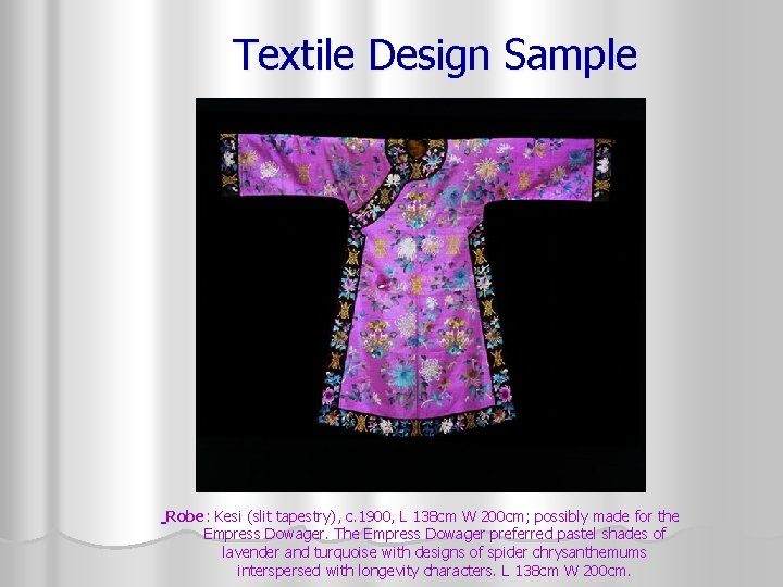 Textile Design Sample Robe: Kesi (slit tapestry), c. 1900, L 138 cm W 200