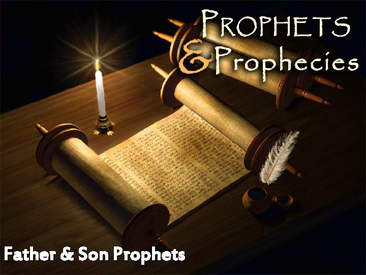 Father & Son Prophets 