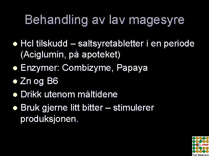 Behandling av lav magesyre Hcl tilskudd – saltsyretabletter i en periode (Aciglumin, på apoteket)