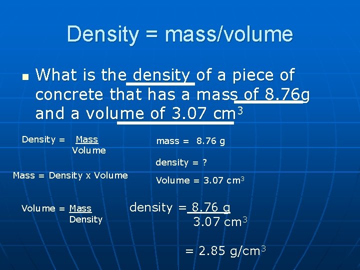 Density = mass/volume n What is the density of a piece of concrete that