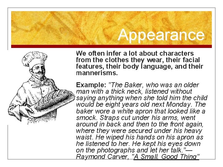 Appearance n We often infer a lot about characters from the clothes they wear,