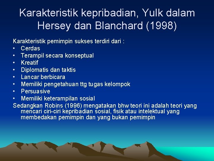 Karakteristik kepribadian, Yulk dalam Hersey dan Blanchard (1998) Karakteristik pemimpin sukses terdiri dari :