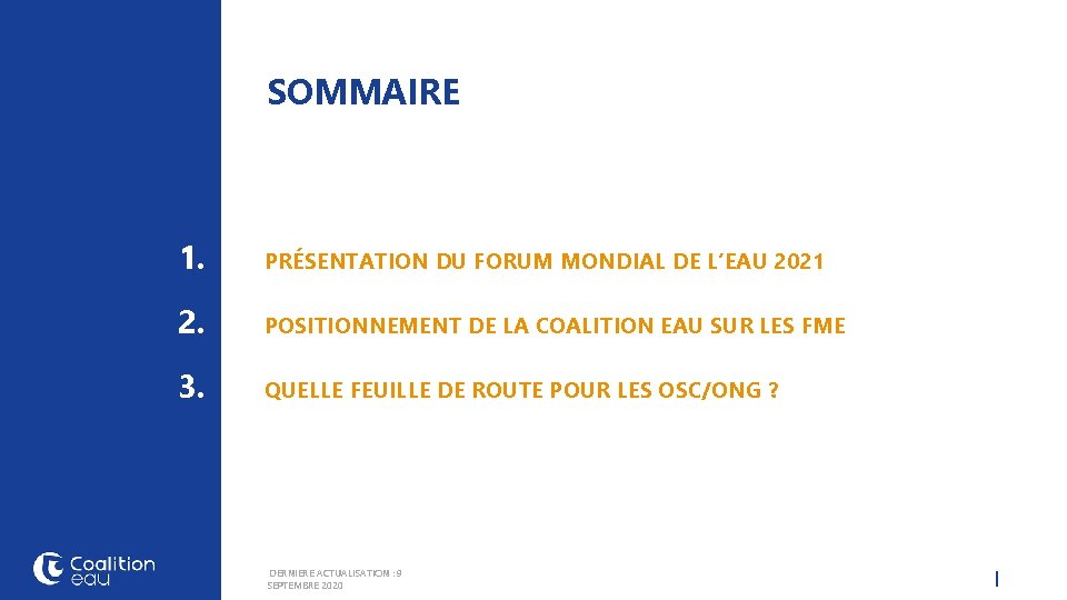 SOMMAIRE 1. PRÉSENTATION DU FORUM MONDIAL DE L’EAU 2021 2. POSITIONNEMENT DE LA COALITION