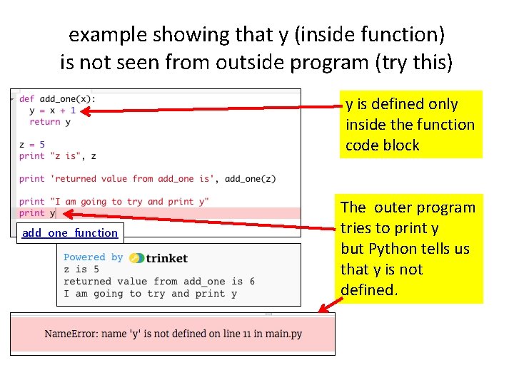 example showing that y (inside function) is not seen from outside program (try this)