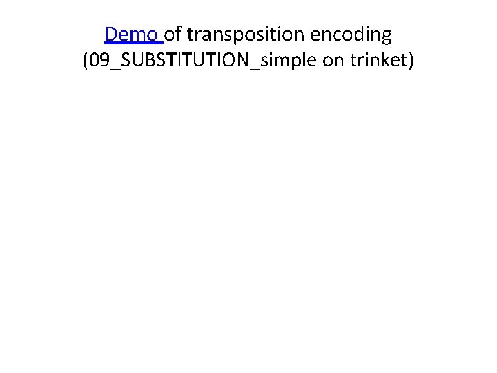 Demo of transposition encoding (09_SUBSTITUTION_simple on trinket) 