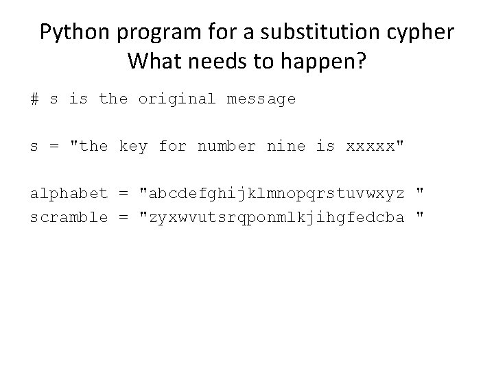 Python program for a substitution cypher What needs to happen? # s is the