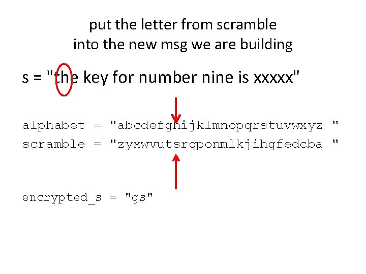 put the letter from scramble into the new msg we are building s =