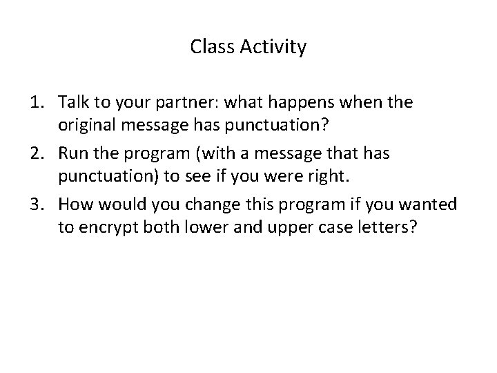 Class Activity 1. Talk to your partner: what happens when the original message has