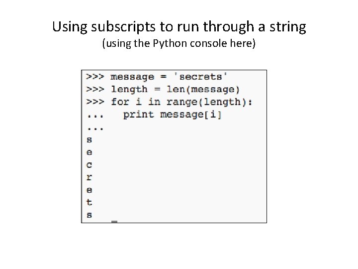 Using subscripts to run through a string (using the Python console here) 