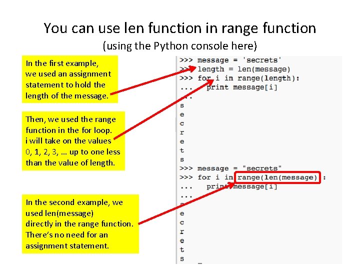 You can use len function in range function (using the Python console here) In