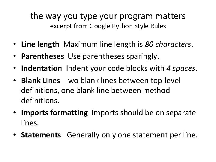 the way you type your program matters excerpt from Google Python Style Rules Line