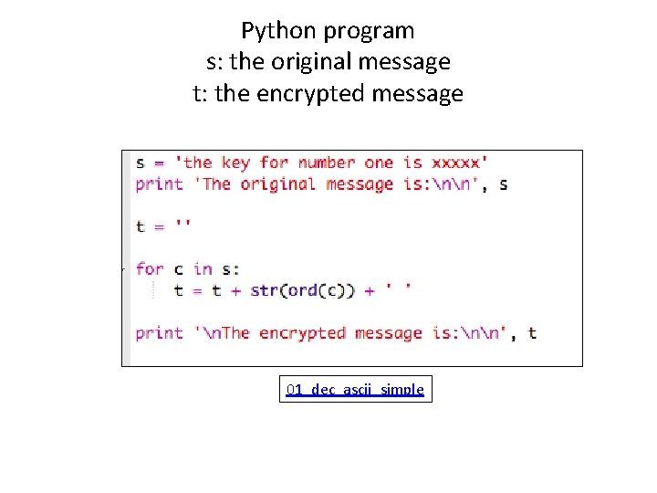 Python program s: the original message t: the encrypted message 01_dec_ascii_simple 