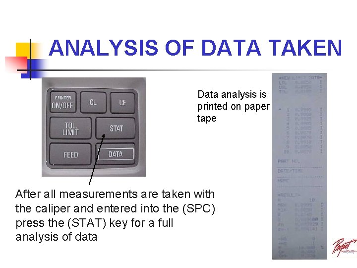 ANALYSIS OF DATA TAKEN Data analysis is printed on paper tape After all measurements