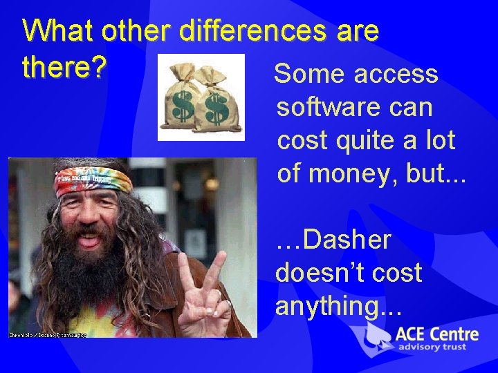 What other differences are there? Some access software can cost quite a lot of What other differences are there? Some access software can cost quite a lot of
