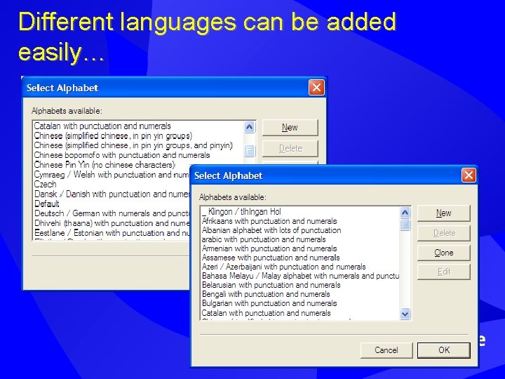 Different languages can be added easily… Different languages can be added easily…