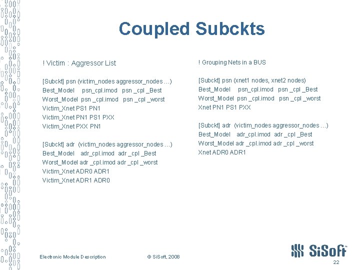 Coupled Subckts ! Victim : Aggressor List ! Grouping Nets in a BUS [Subckt]