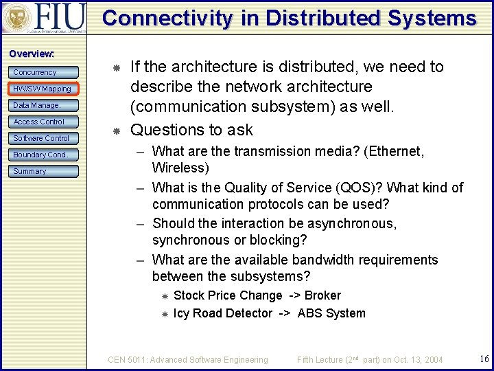 Connectivity in Distributed Systems Overview: Concurrency HW/SW Mapping Data Manage. Access Control Software Control