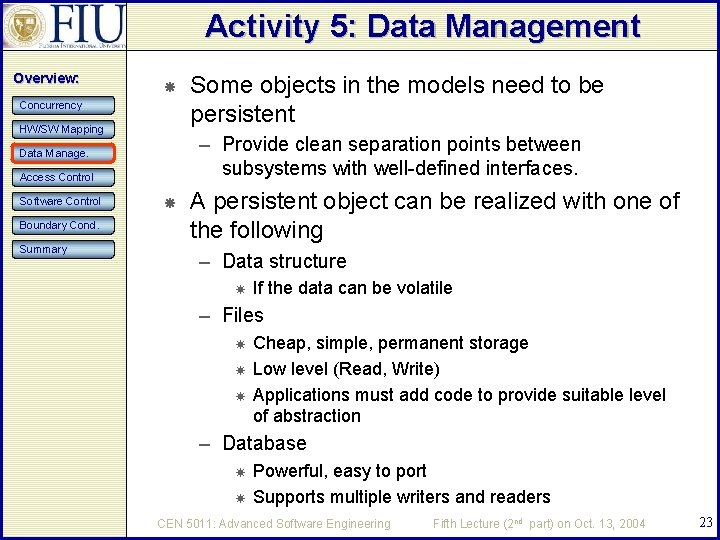 Activity 5: Data Management Overview: Concurrency HW/SW Mapping – Provide clean separation points between