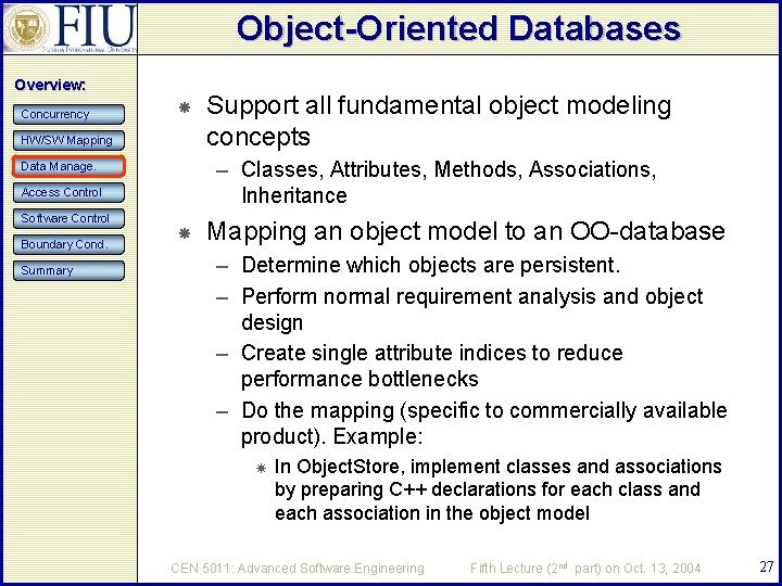 Object-Oriented Databases Overview: Concurrency HW/SW Mapping – Classes, Attributes, Methods, Associations, Inheritance Data Manage.