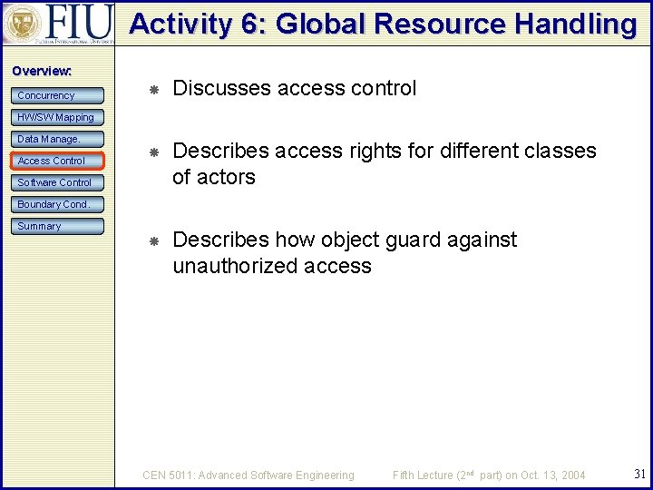 Activity 6: Global Resource Handling Overview: Concurrency Discusses access control Describes access rights for