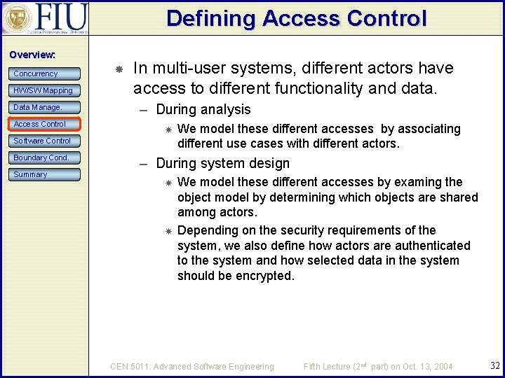 Defining Access Control Overview: Concurrency HW/SW Mapping Data Manage. Access Control In multi-user systems,