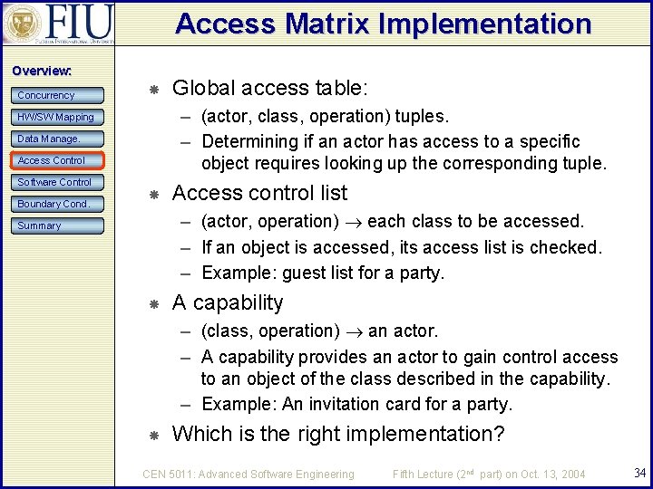 Access Matrix Implementation Overview: Concurrency – (actor, class, operation) tuples. – Determining if an