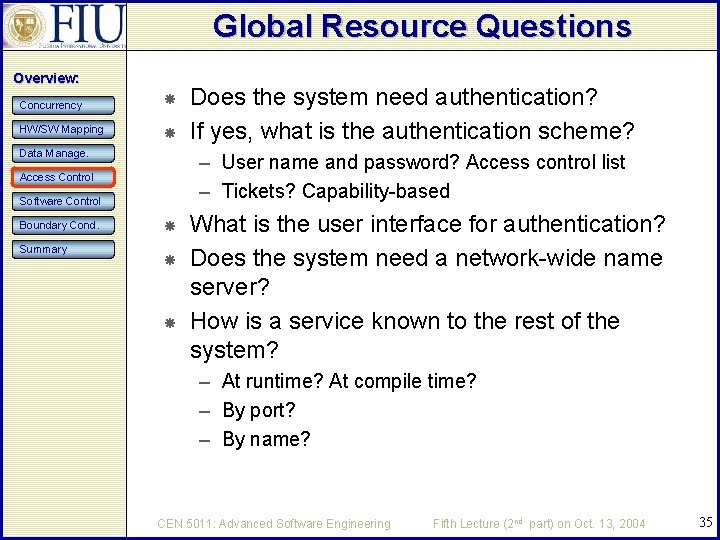 Global Resource Questions Overview: Concurrency HW/SW Mapping Data Manage. – User name and password?