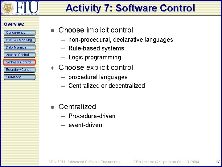 Activity 7: Software Control Overview: Concurrency – non-procedural, declarative languages – Rule-based systems –