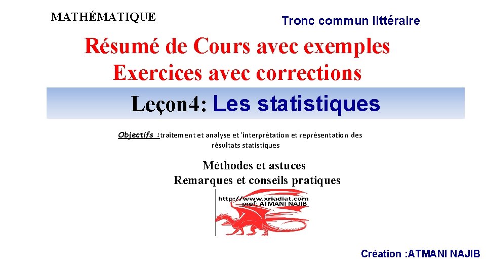 MATHÉMATIQUE Tronc commun littéraire Résumé de Cours avec exemples Exercices avec corrections Leçon 4: