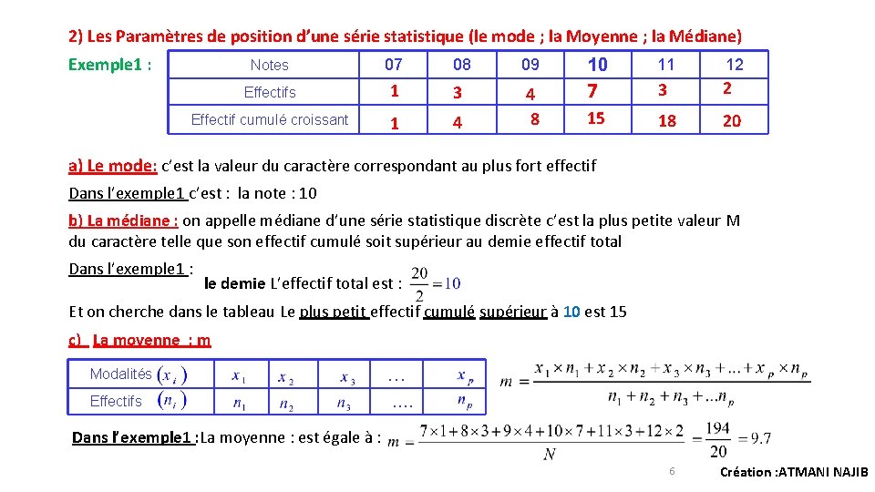 2) Les Paramètres de position d’une série statistique (le mode ; la Moyenne ;